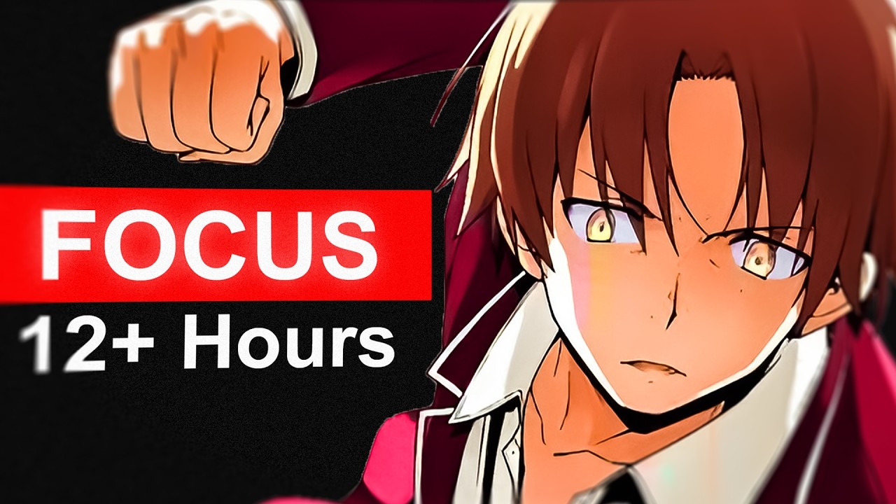 How to Focus 12+ Hours a Day like Ayanokoji
