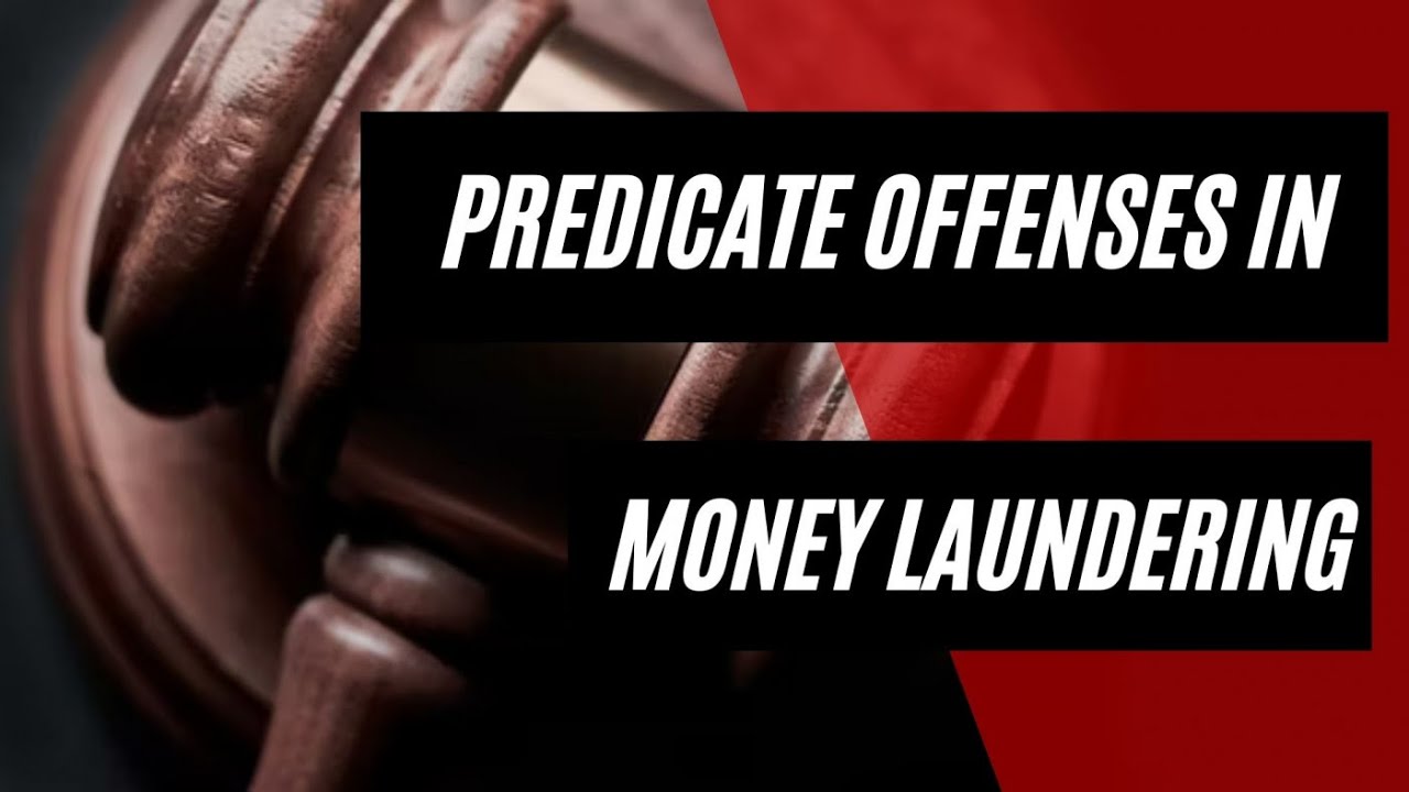 The Foundations of Money Laundering: Predicate Offenses Explained
