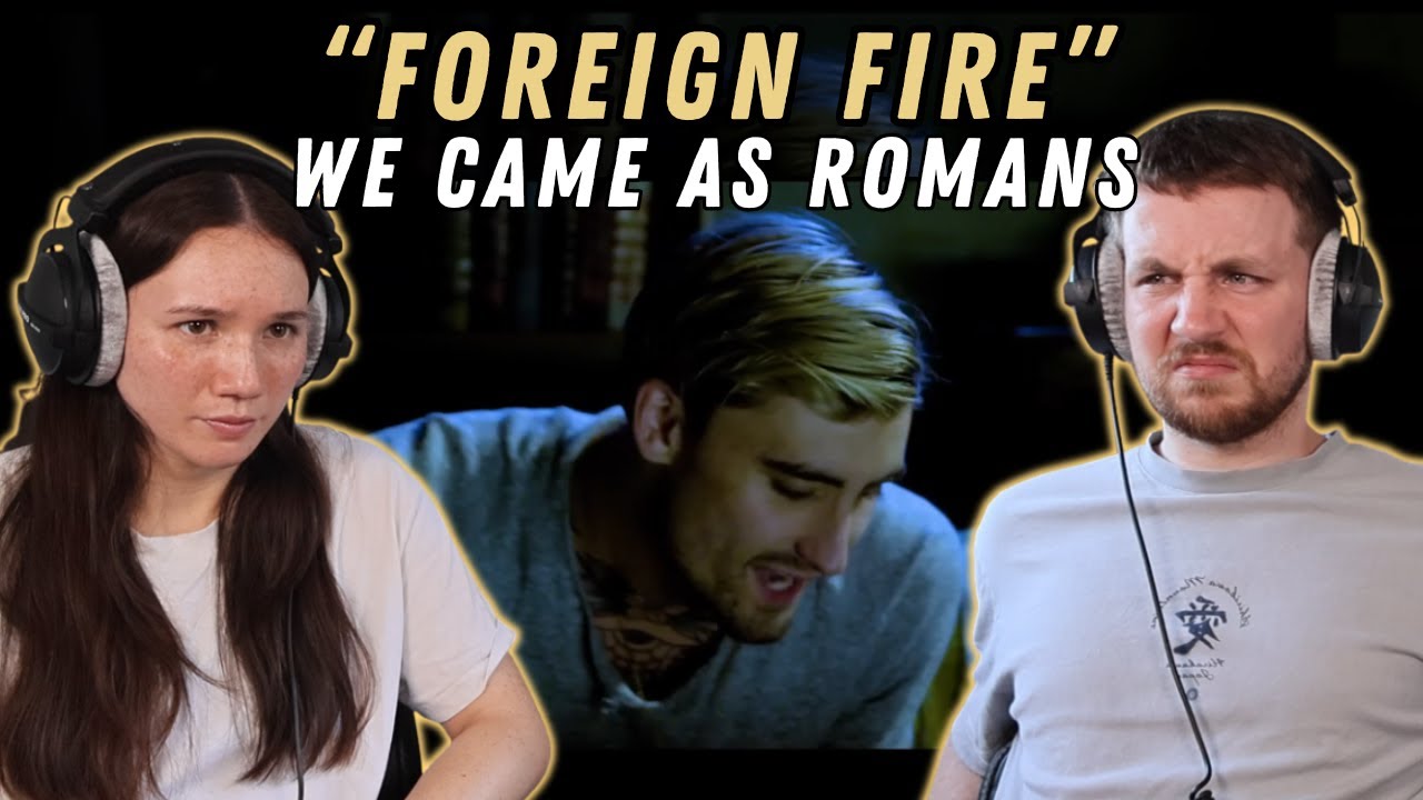 We Came As Romans - Foreign Fire REACTION