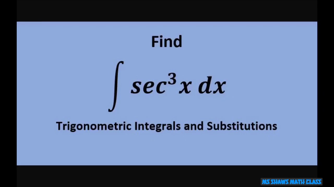 Find the Integral sec x cubed dx. sec^3 dx Integration by Parts