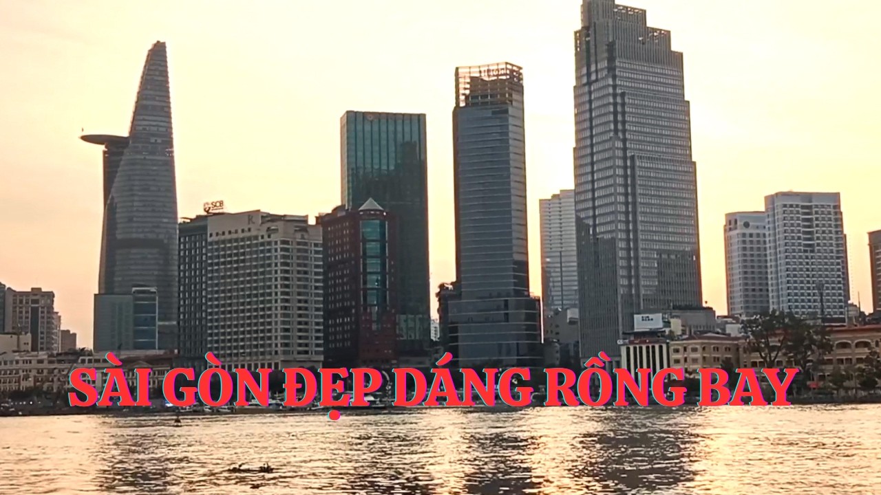 Sài Thành Đẹp Dáng Rồng Bay | Từng Mạch Nguồn Xứ Sở
