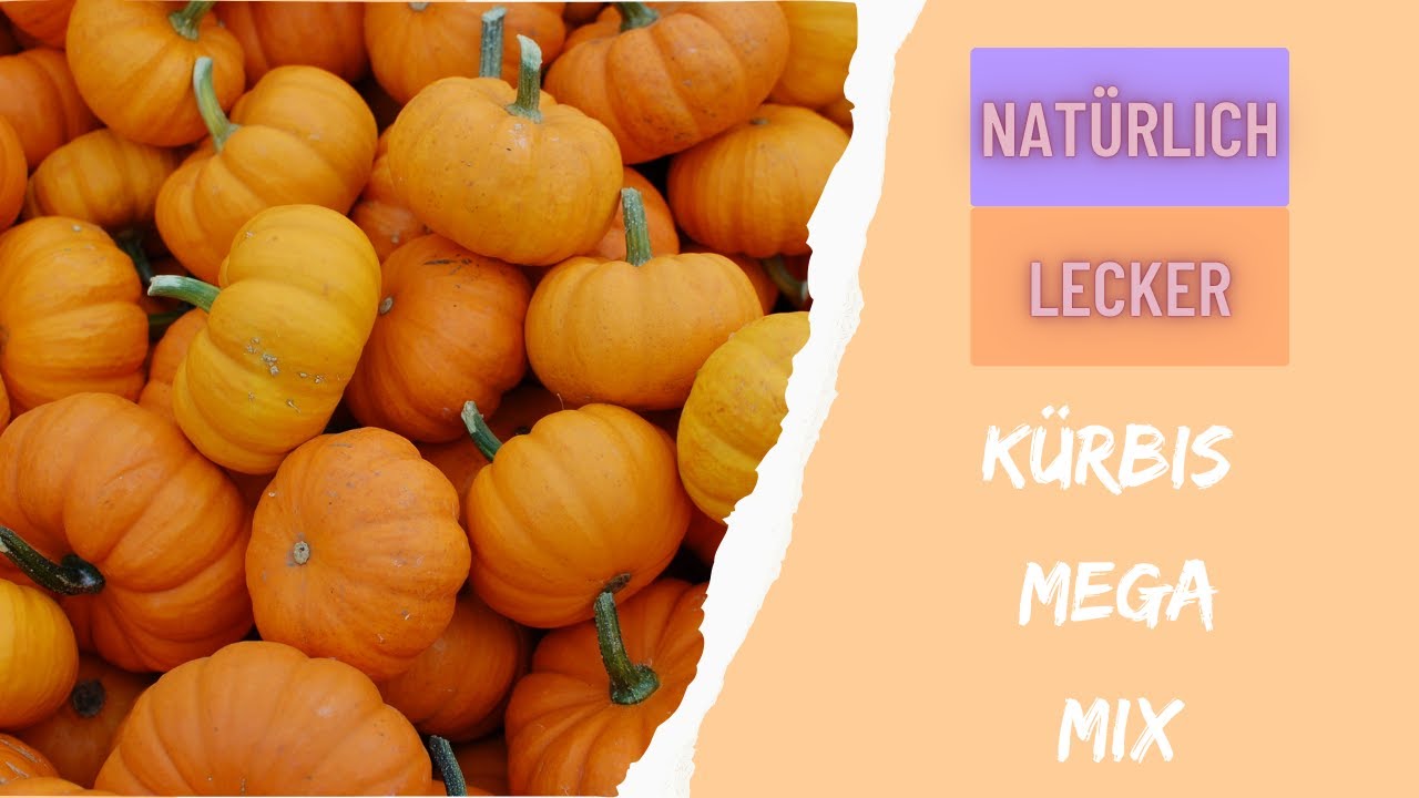 Kürbis Rezepte Mega Mix - Rezept - Natürlich Lecker