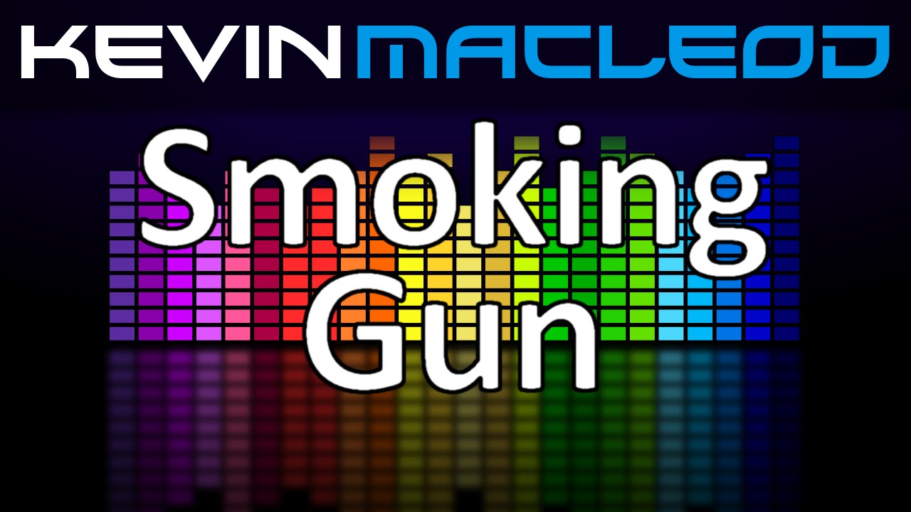 Kevin MacLeod: Smoking Gun