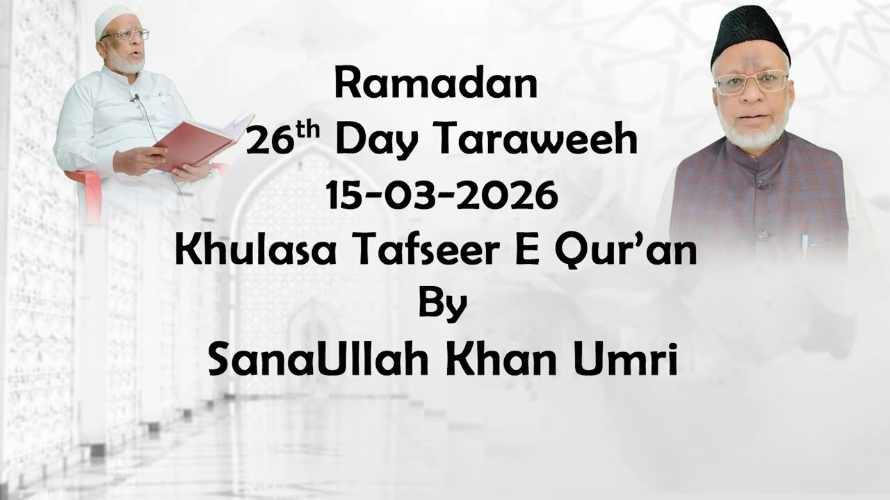 26th Day Ramadan Taraweeh 15-03-2026 By Maulana Sanaullah Khan Umri