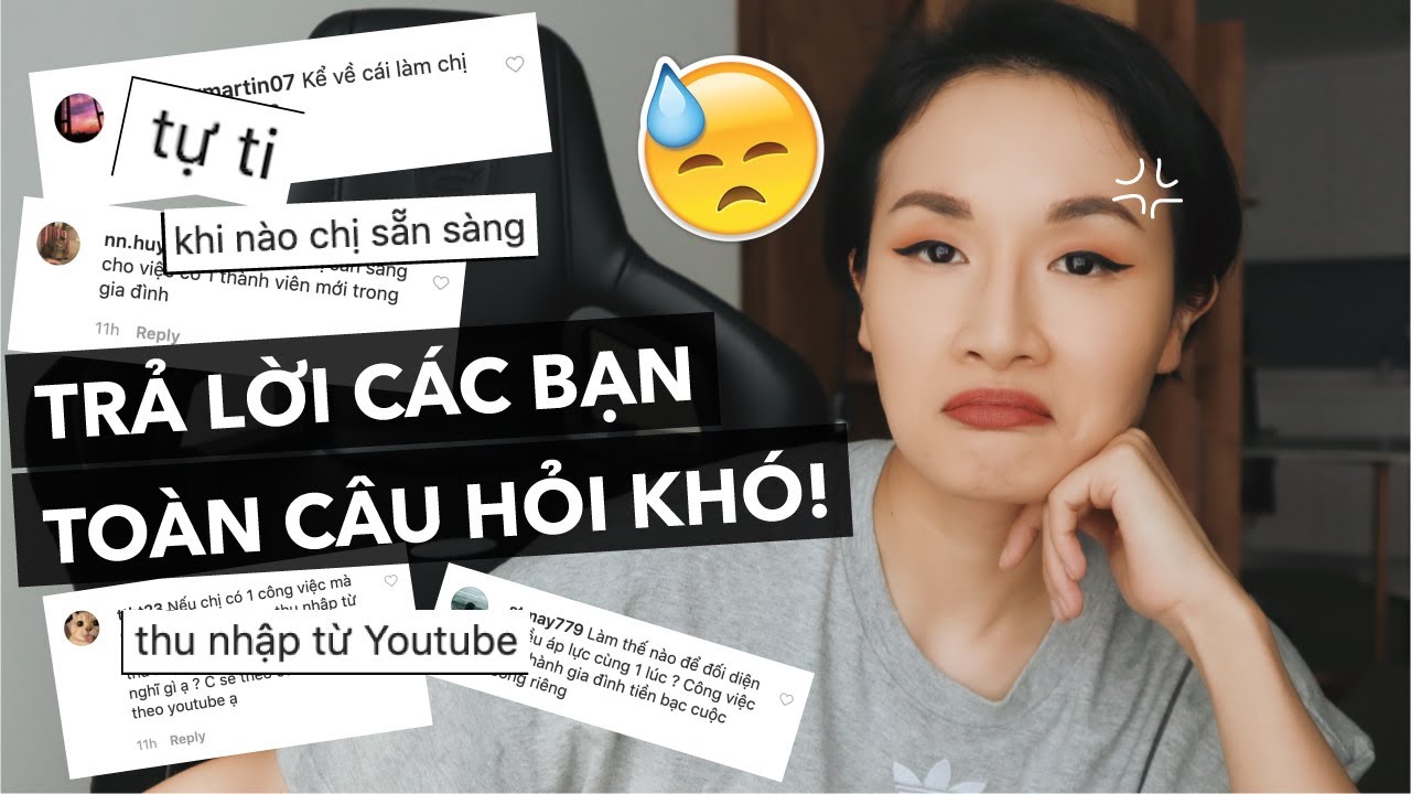 Trả lời toàn câu hỏi khó của các bạn