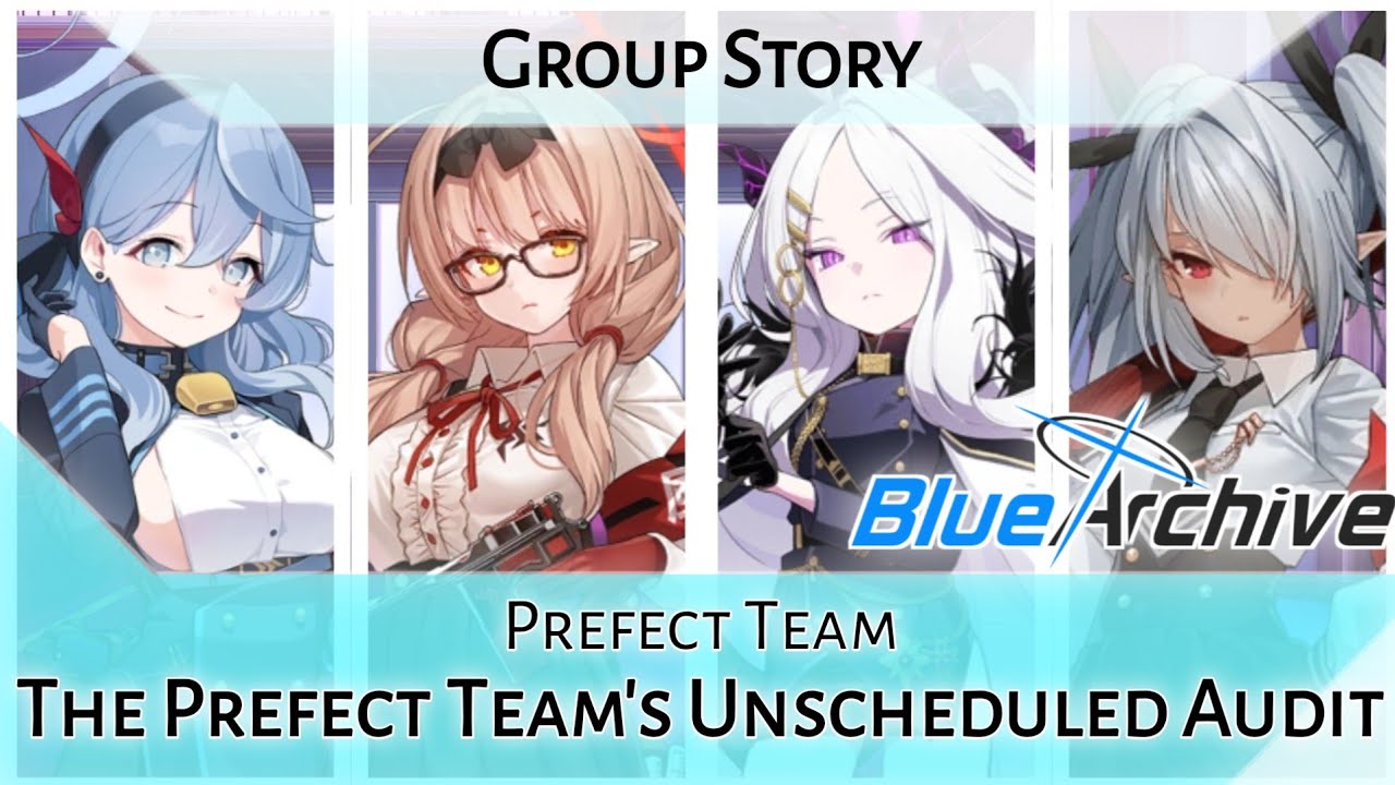 Prefect Team Group Story: The Prefect Team's Unscheduled Audit (Blue Archive)
