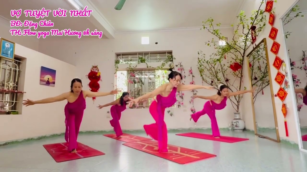 Vợ Là Tuyệt Vời Nhất - Bđ Đặng Chiên. - Flow yoga Mai Hương 9 giờ sáng 
