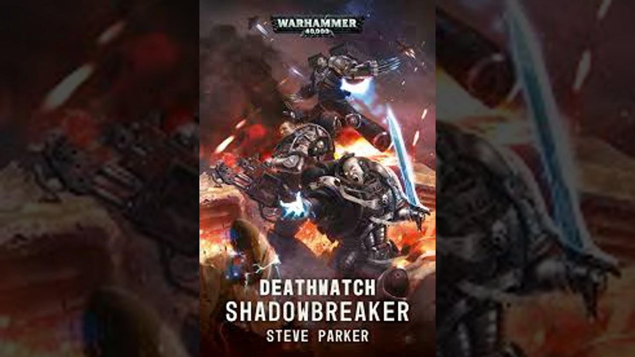 Deathwatch: Shadowbreaker (Warhammer 40,000) Part 1