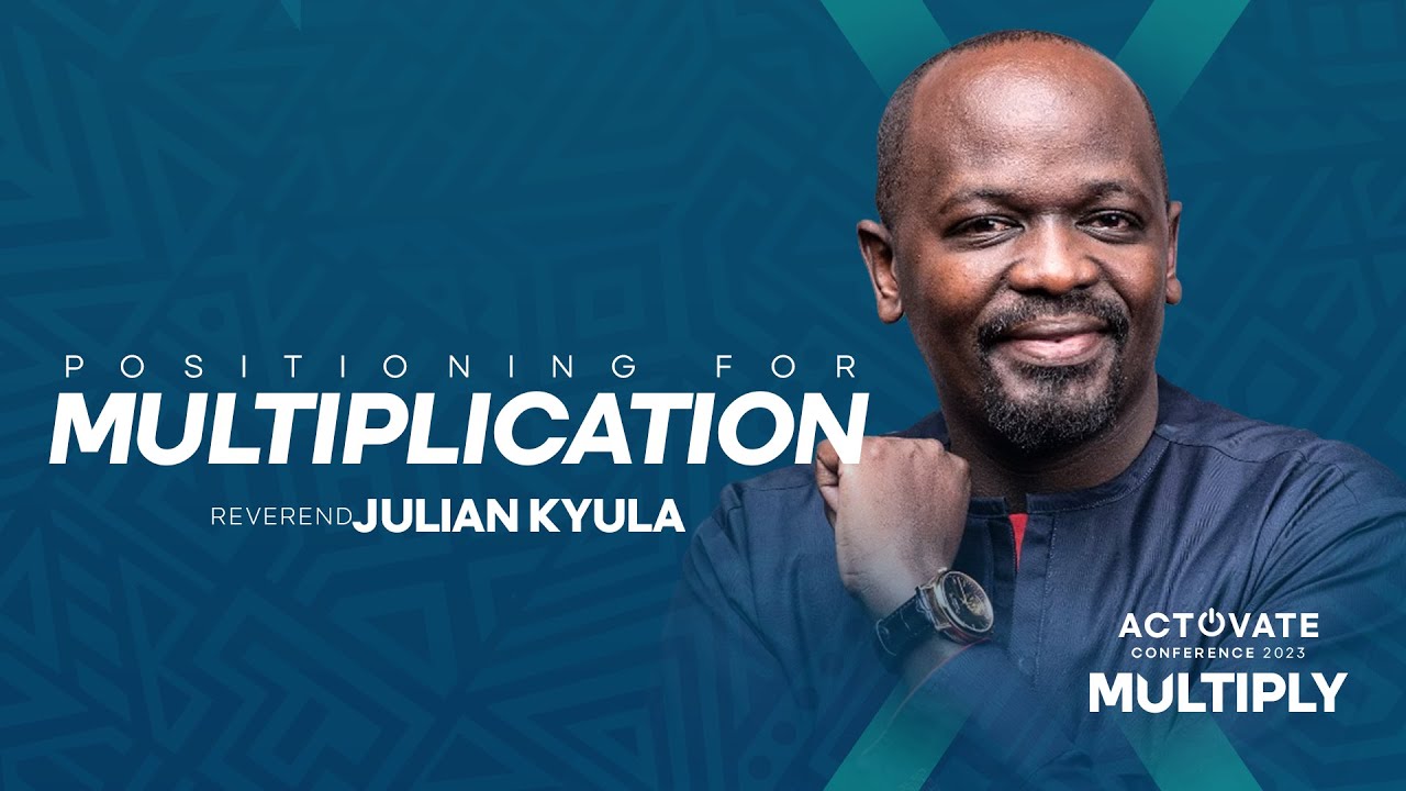 Positioning For Multiplication | Reverend Julian Kyula