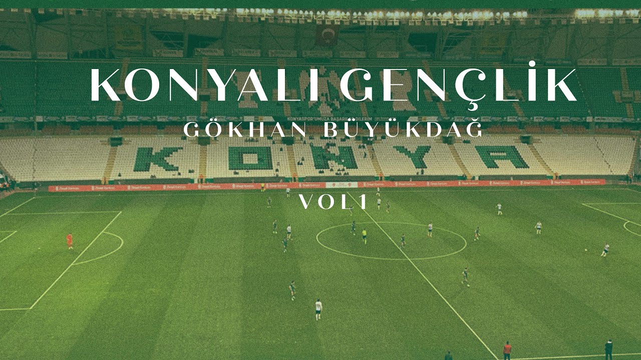 Konyalı Gençlik - Gökhan BÜYÜKDAĞ