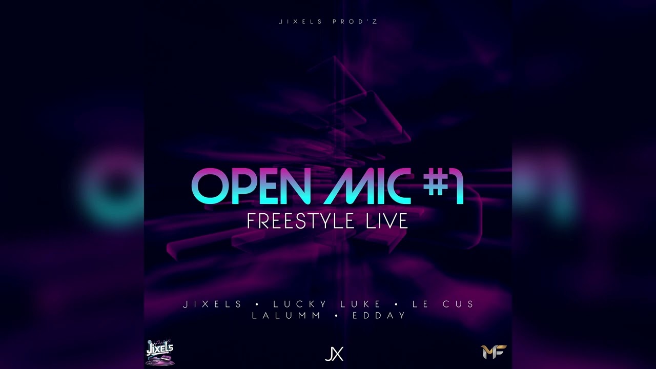 JIXELS - OPEN MIC #1 (FREESTYLE LIVE) feat LUCKY LUKE X LE CUS X LALUMM X EDDAY