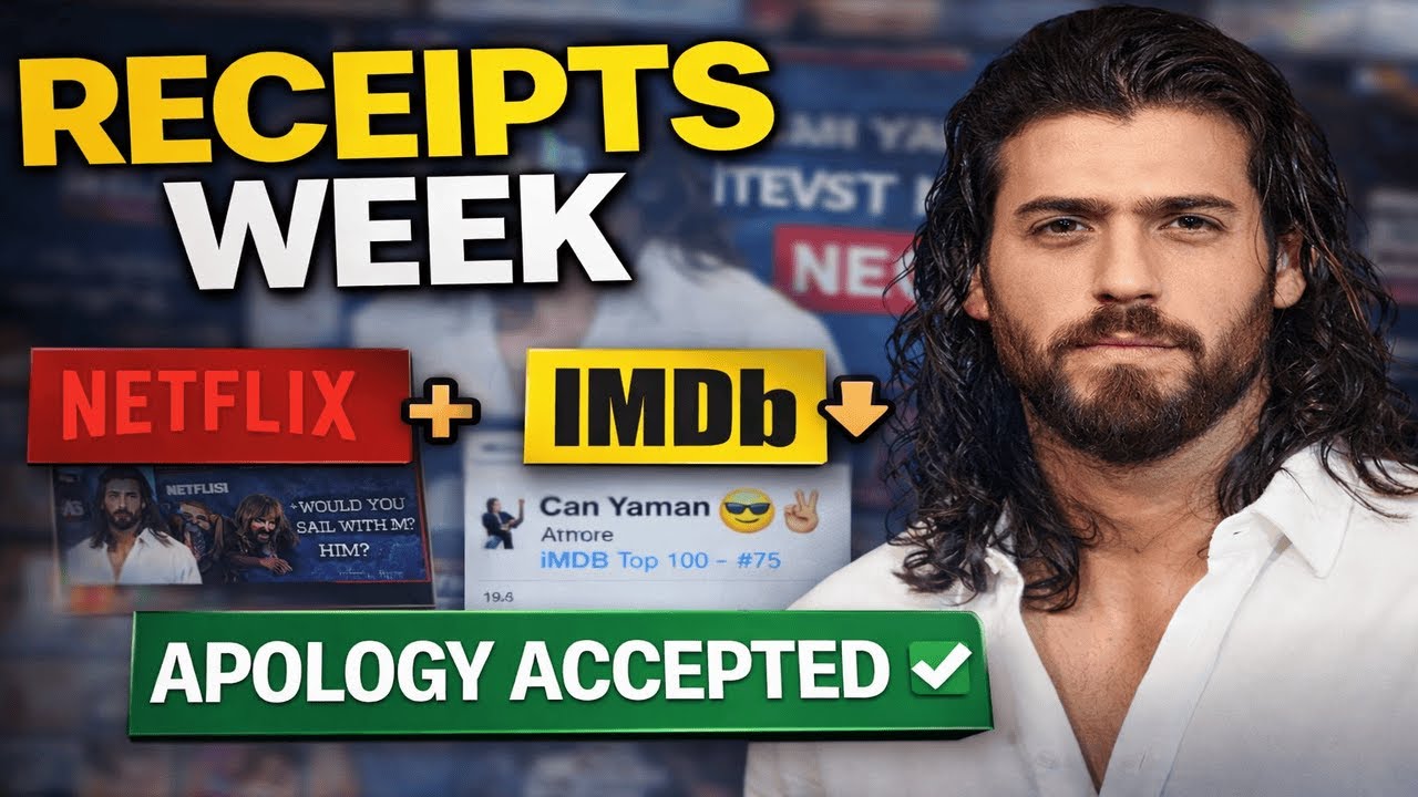 Can Yaman’s “Receipts Week”: Netflix Push, IMDb Top 100 & Apology Accepted