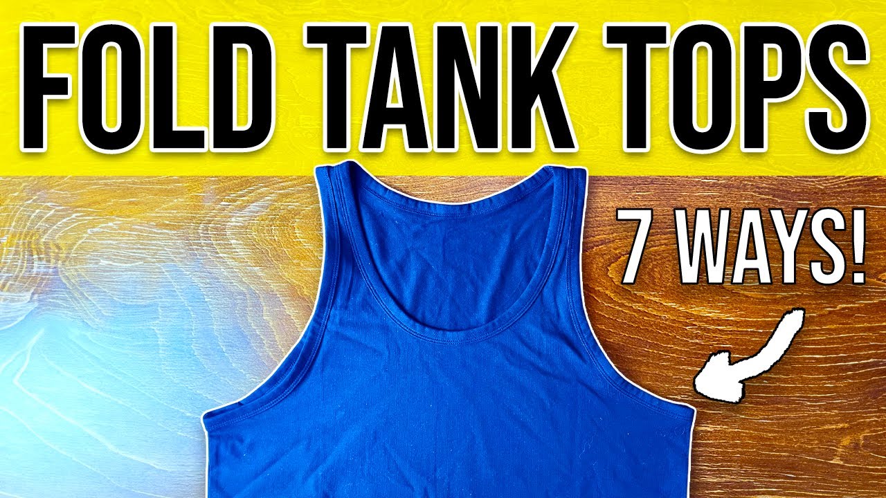 7 Clever Ways to Fold Tank Tops (For Both Home and Travel)