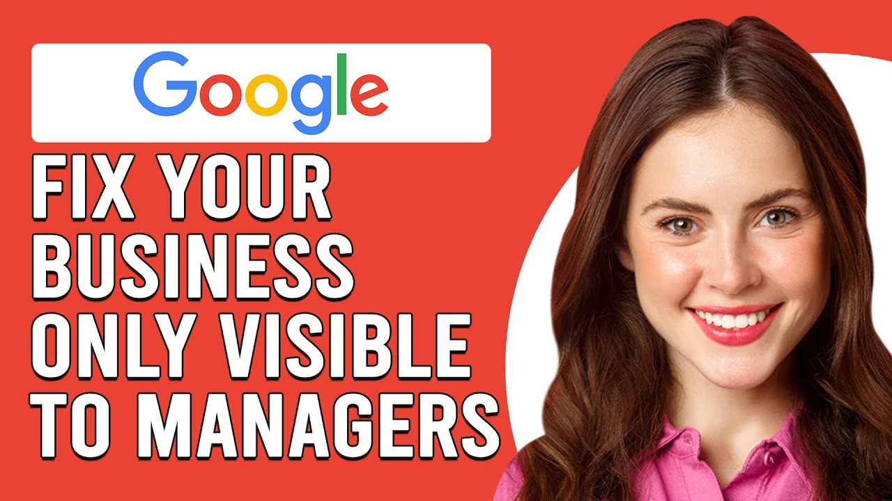 How To Fix Business Only Visible To Managers (Why Is My Business Account Only Visible To Managers?)