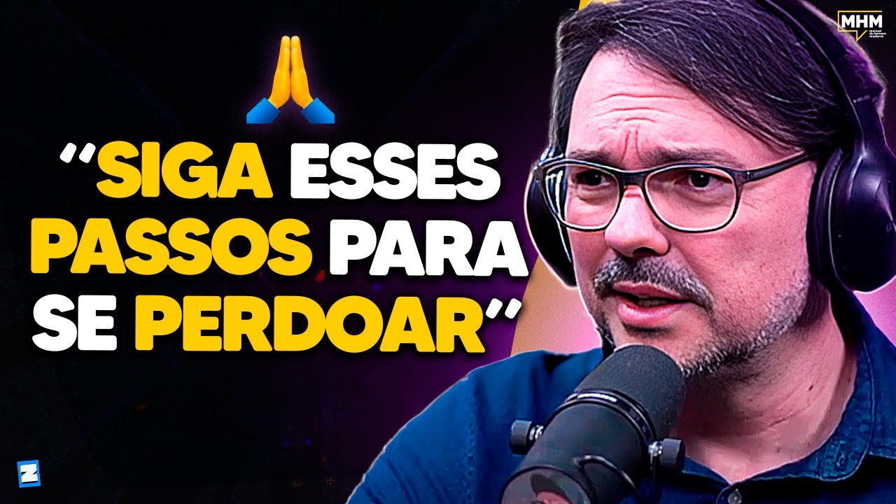 COMO se PERDOAR? PRATIQUE o AUTOPERDÃO! (com Rossandro Klinjey) | PODCAST do MHM