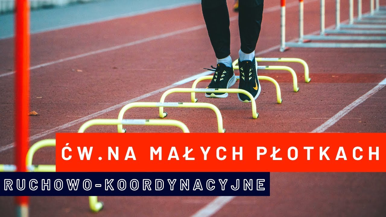 Ćwiczenia ruchowo - koordynacyjne na małych płoteczkach (Płotkologia - odcinek 22)