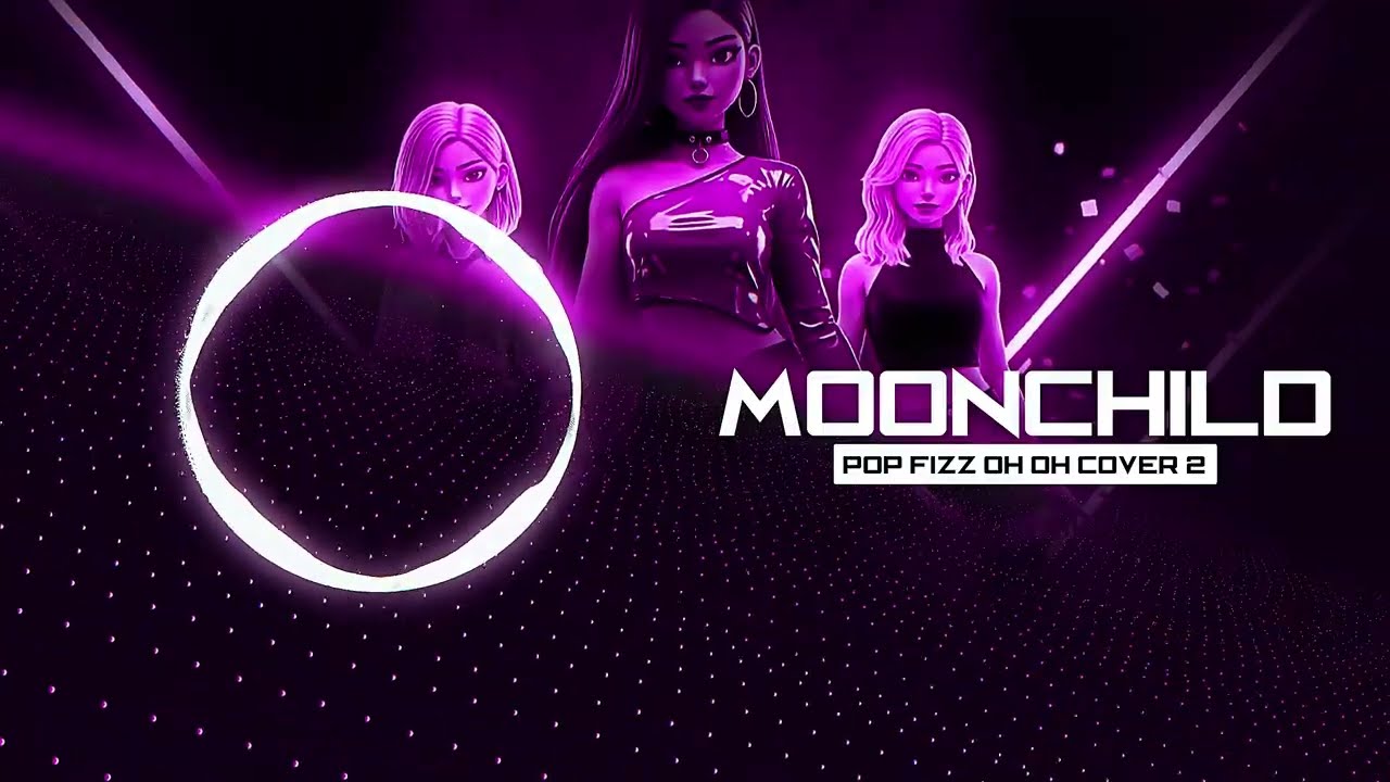 ❤️ Moonchild Dance | 🎶 Sound Track | Pop! Fizz! Oh-oh! (Cover-2) #music