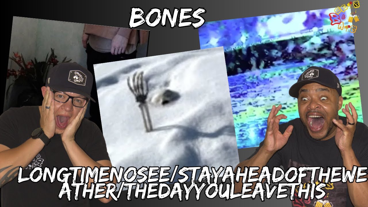SO 🔥🔥🔥!! | Bones - LongTimeNoSee & Stayingaheadoftheweather &Thedayyouleavethis Reaction