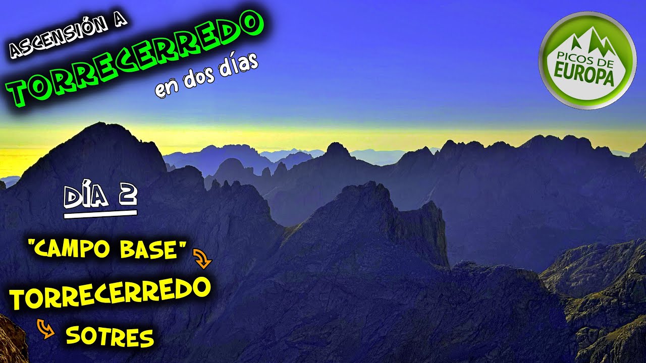 (4K) Ascensi&oacute;n a TORRE CERREDO desde el &ldquo;campo base&rdquo;