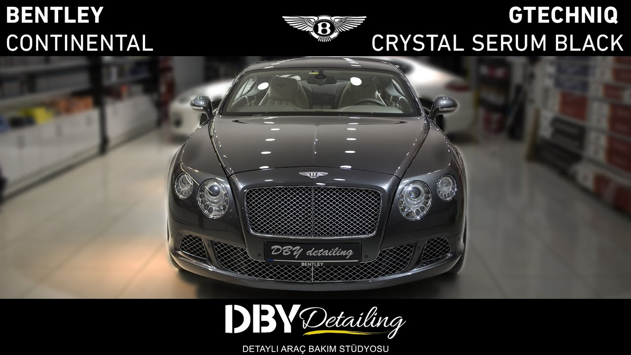 W12 Sesi! | Bentley Continental | Gtechniq CrystalSerum Black Seramik Kaplama ve Detay Uygulamaları
