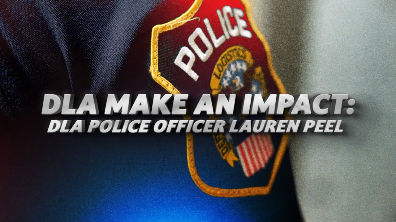 DLA...Make An Impact, Officer Lauren Peel, DLA Police