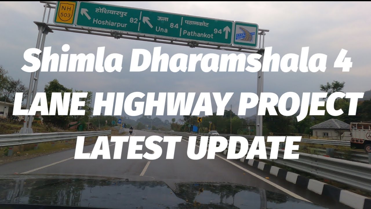 Jwalamukhi Himachal Pradesh to Kangra Road condition| 4 Lane highway project Latest update