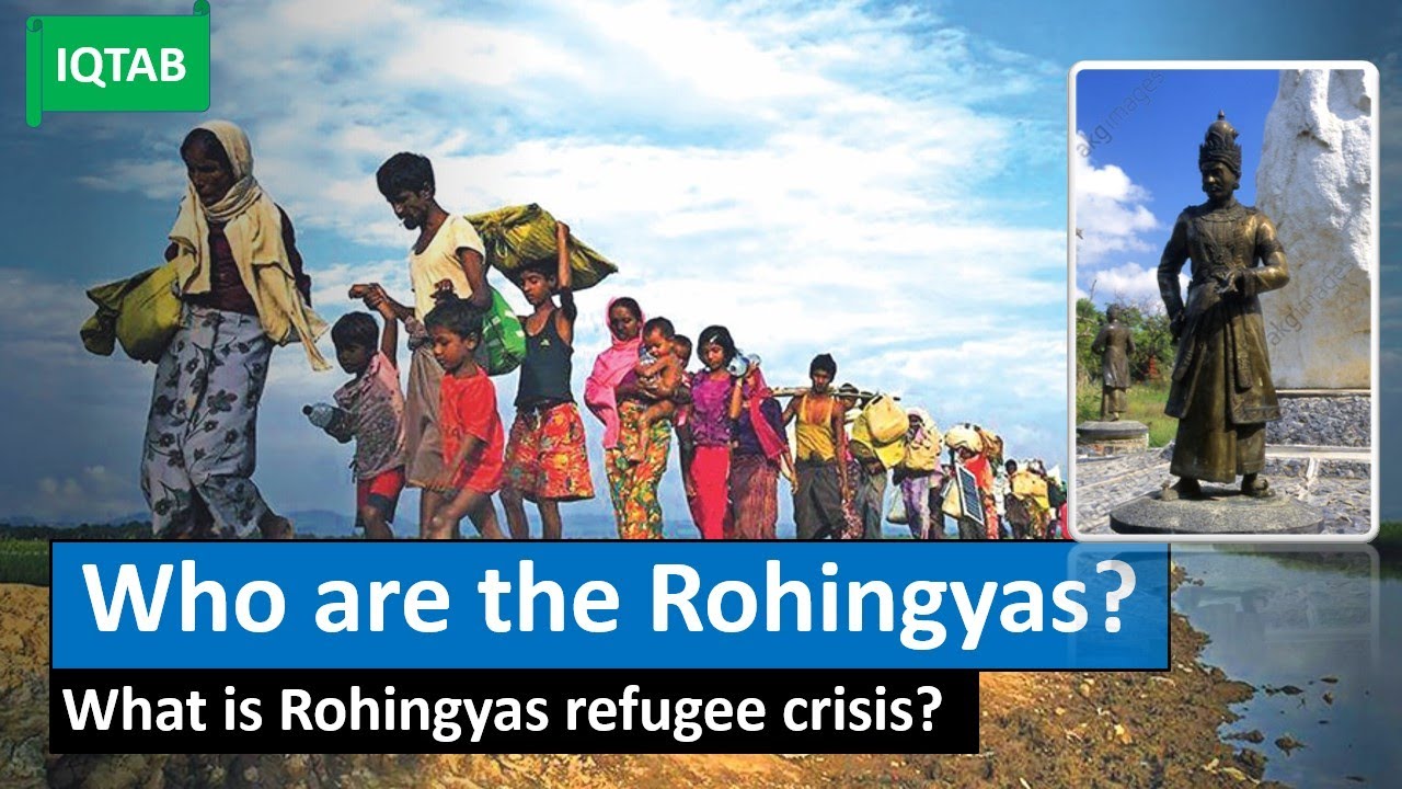Who are the Rohingyas? What is Rohingya crisis?| Historical context of Rohingyas| IQTAB| UPSC