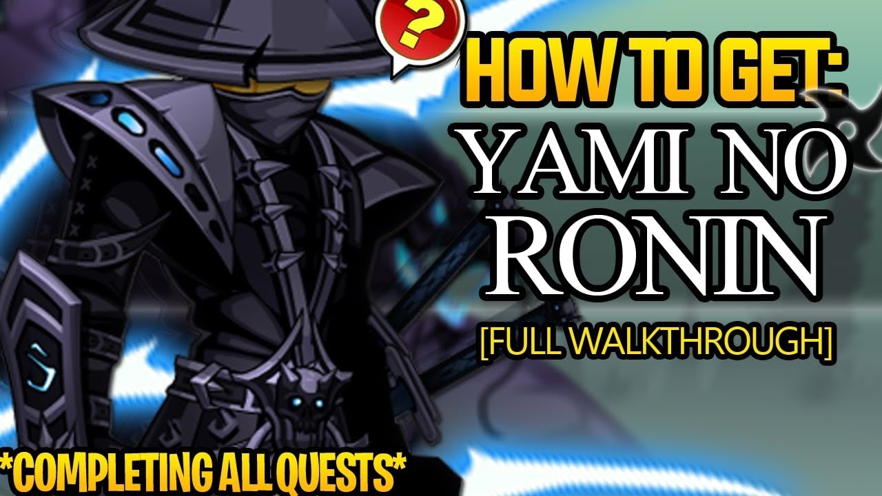 AQW - YAMI NO RONIN CLASS FULL Walkthrough! (HARD FARMING QUESTS!)