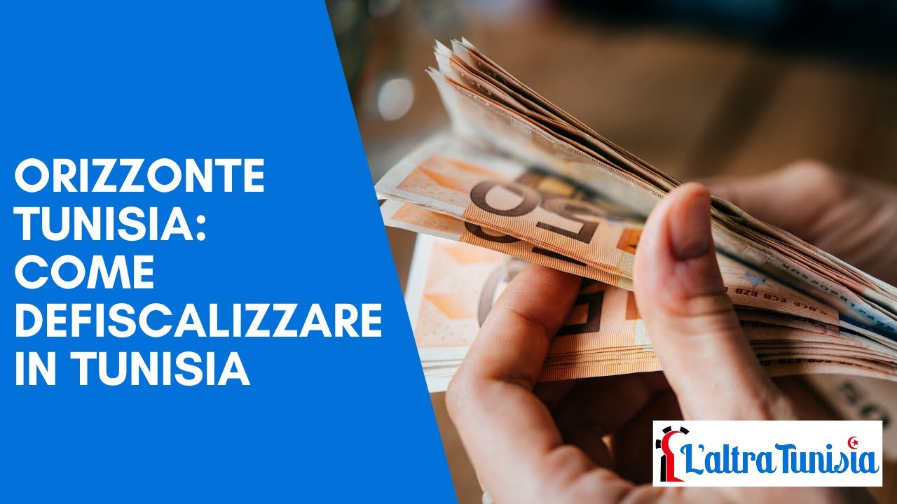 Orizzonte Tunisia: come defiscalizzare in Tunisia