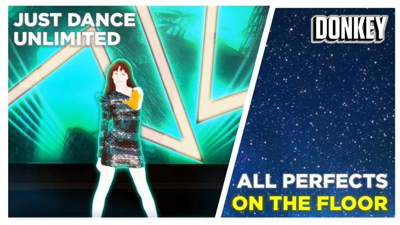 ALL PERFECTS - On The Floor - Just Dance Unlimited
