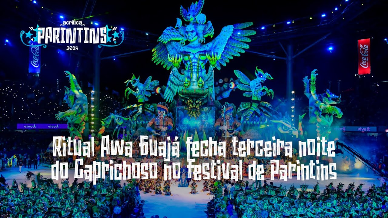 Ritual Awa Guajá fecha terceira noite do Caprichoso no Festival de Parintins