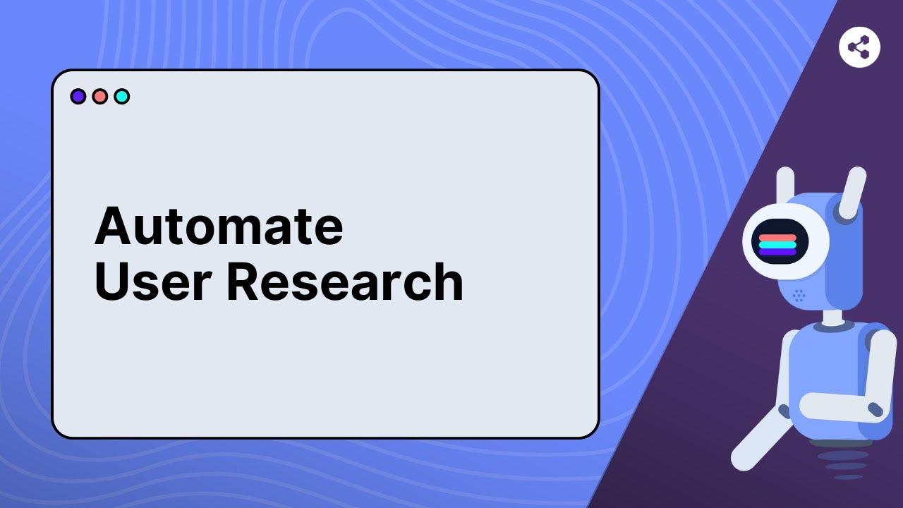 Automate User Research