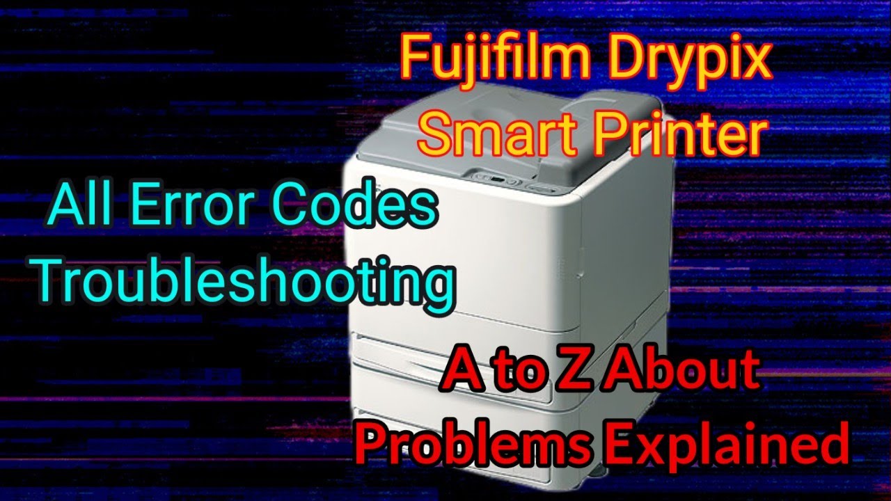 Fujifilm DryPix Smart Printer Geeta : ✅ All Error Codes Explained : Troubleshooting with demo ✨
