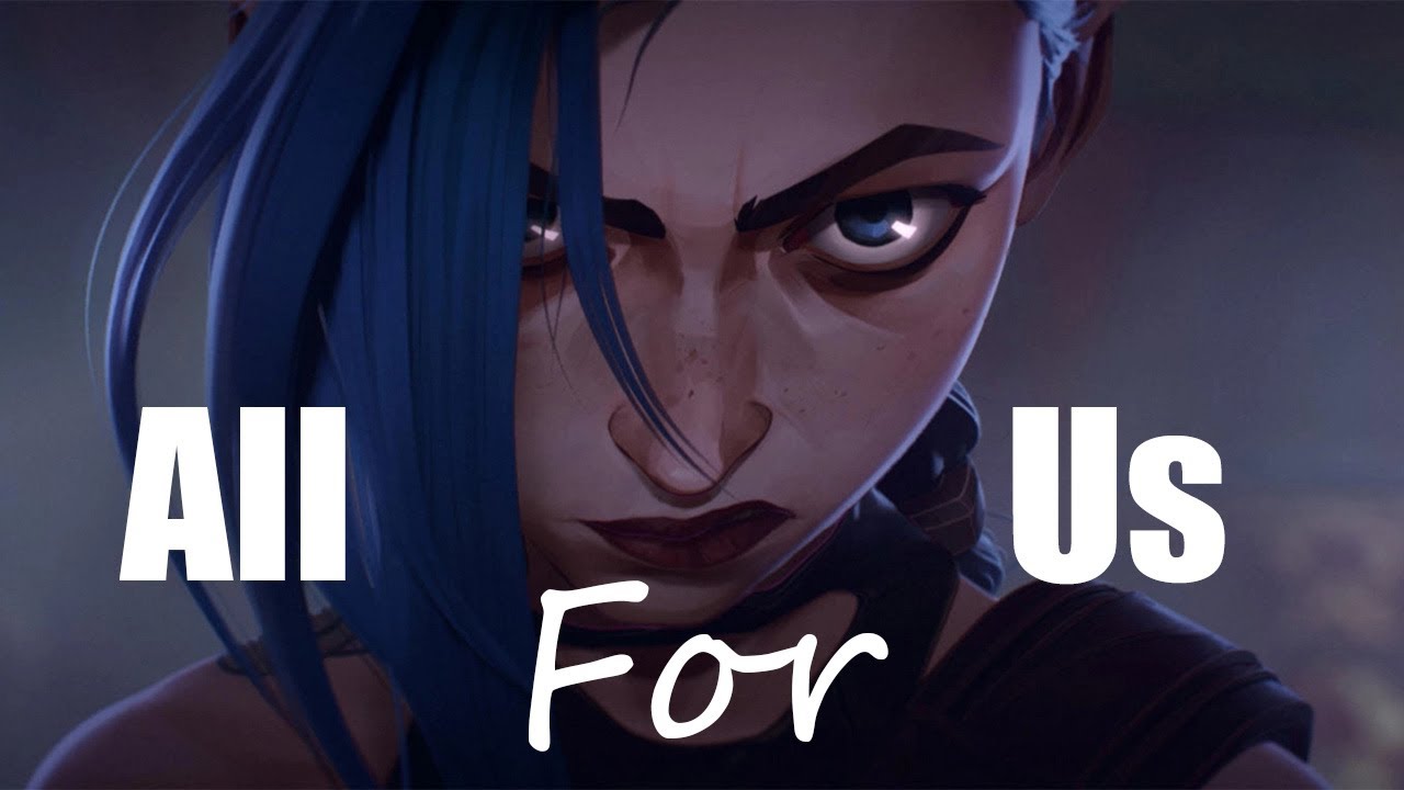 Arcane / All For Us / AMV