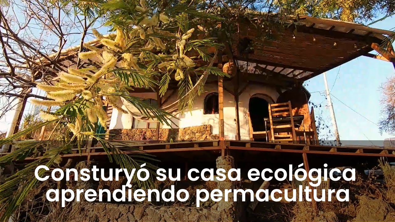 Autoconstruyó su casa sustentable asistiendo a cursos de bioconstrucción.