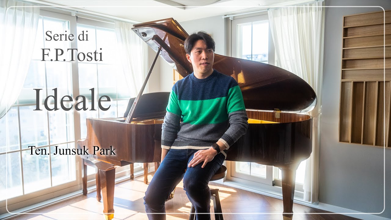 [F.P.Tosti Series] Ideale - 테너 박준석  | 성악도서관