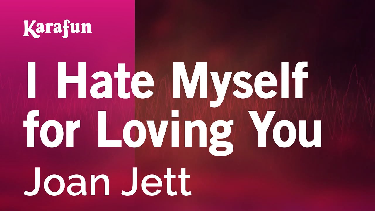 I Hate Myself for Loving You - Joan Jett | Karaoke Version | KaraFun