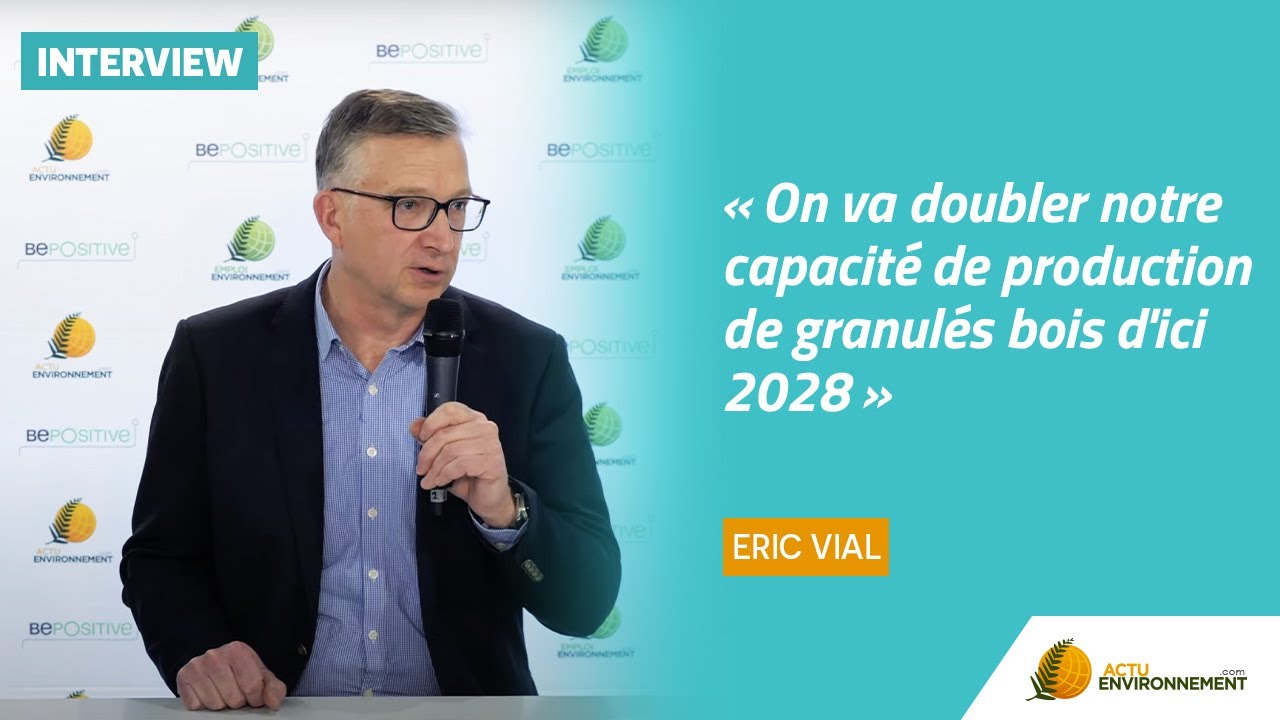 « On va doubler notre capacité de production de granulés bois d'ici 2028 »