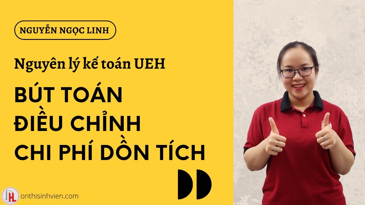 UEH Nguyên lý kế toán | Bút toán điều chỉnh Chi phí dồn tích | by Ngọc Linh