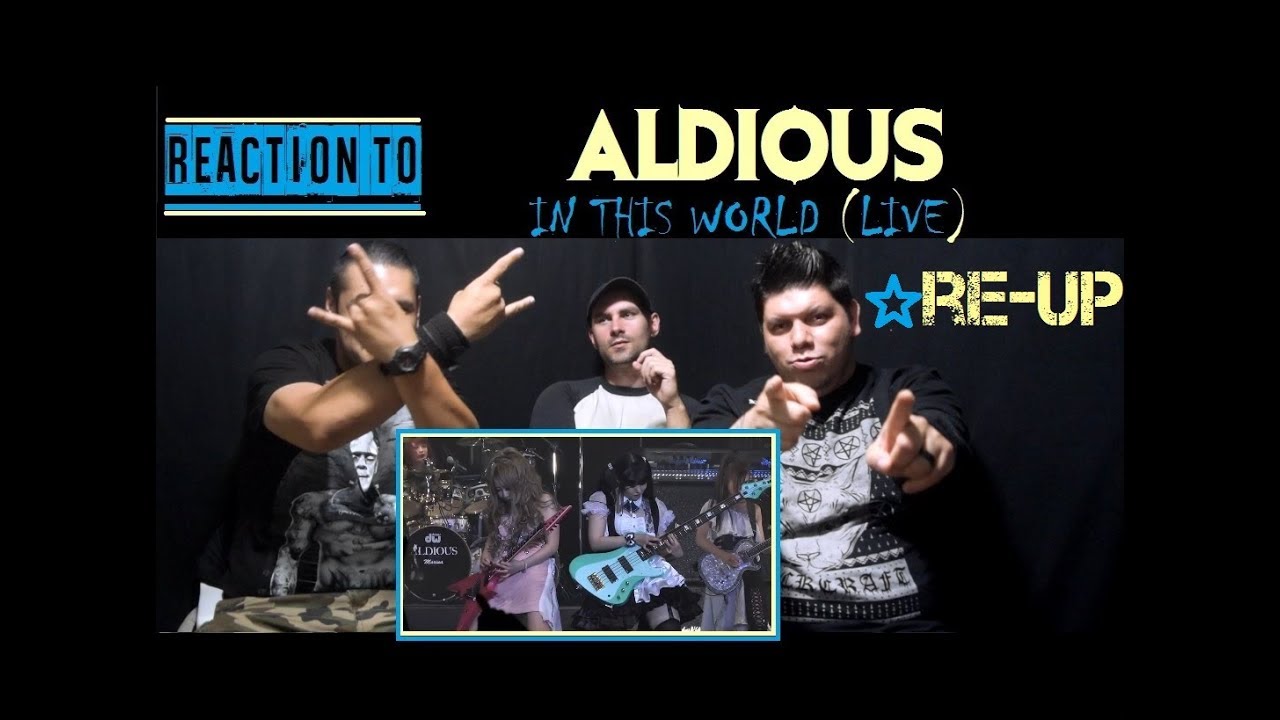 RE-UP* Reaction To: ALDIOUS - In This World (live)