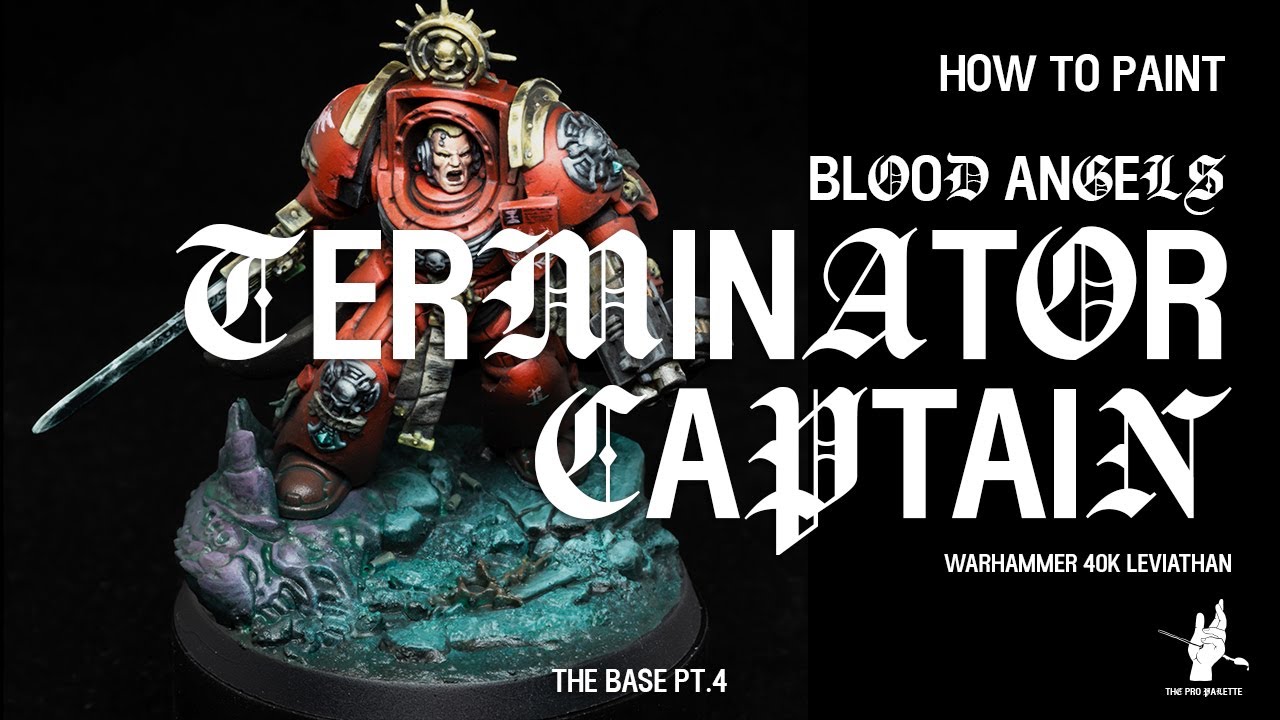 How to Paint Blood Angels Terminator Captain 40k Leviathan: The Base pt.4