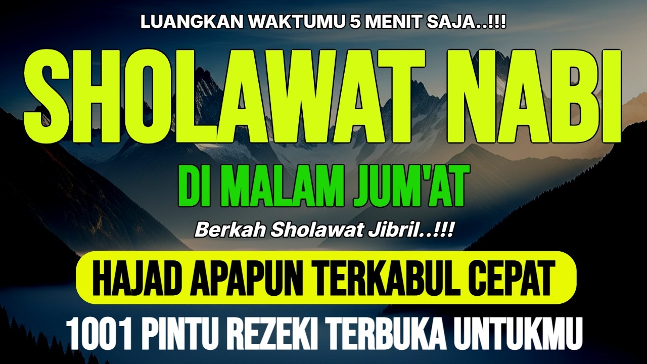 SHOLAWAT PENARIK REZEKI PALING DAHSYAT, SHOLAWAT JUBRIL PALING MERDU, SHOLAWAT NABI MUHAMMAD SAW