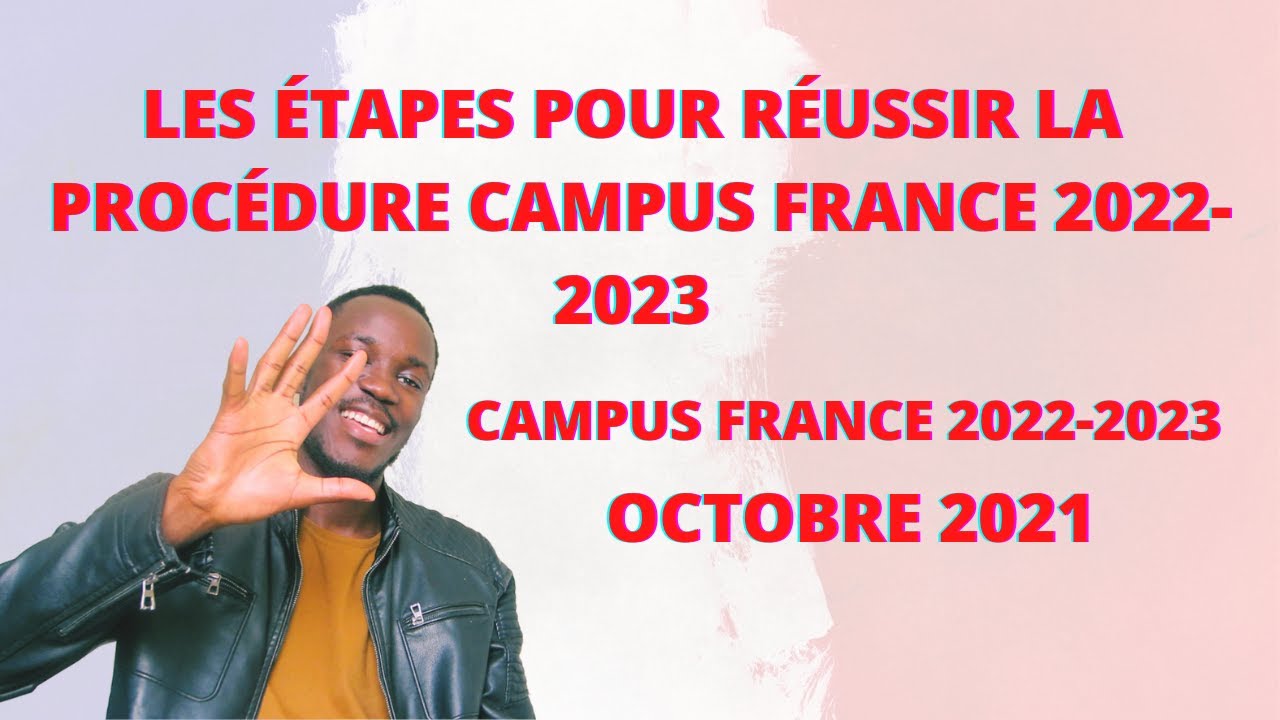 CAMPUS FRANCE 🇫🇷 : LES ÉTAPES À SUIVRE POUR RÉUSSIR LA PROCÉDURE CAMPUS FRANCE 🇫🇷 2022-2023
