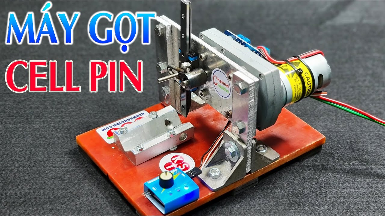 Tự Chế Máy Gọt Cell Pin