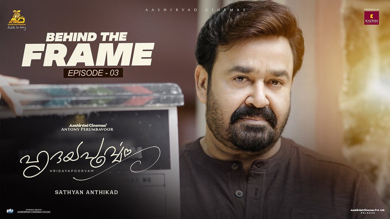 Behind the Frame : Hridayapoorvam - Episode 3 | Mohanlal | Sathyan Anthikad | Antony Perumbavoor