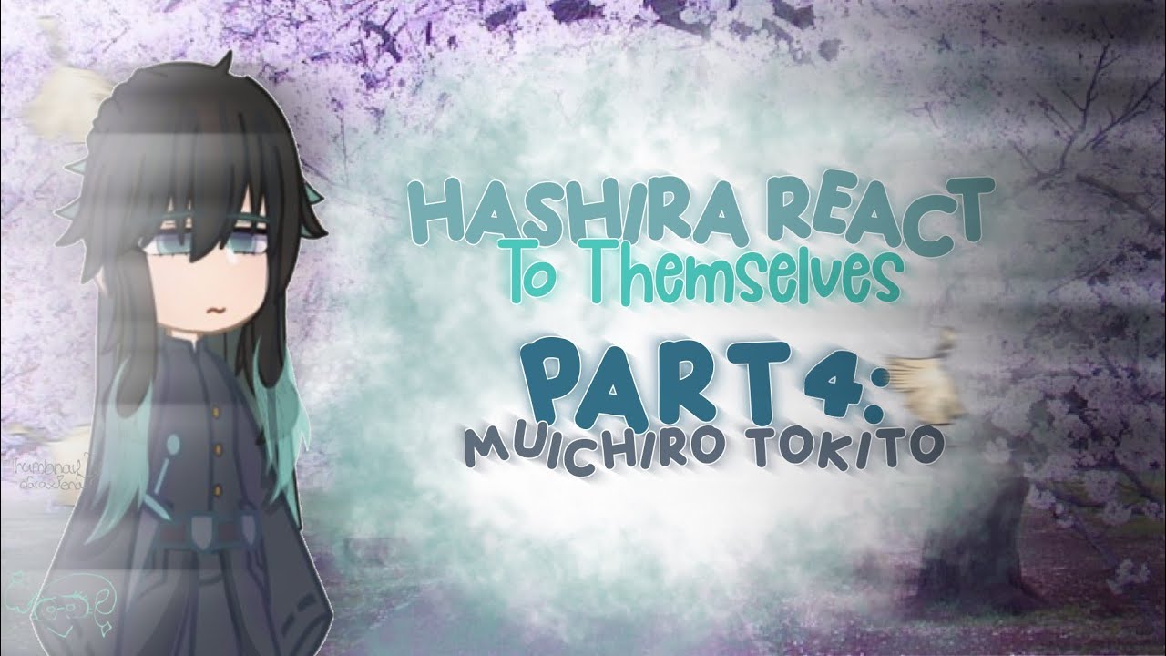 Hashiras React to Themselves|Part 4:Muichirou Tokito||Woove||Read Desc!