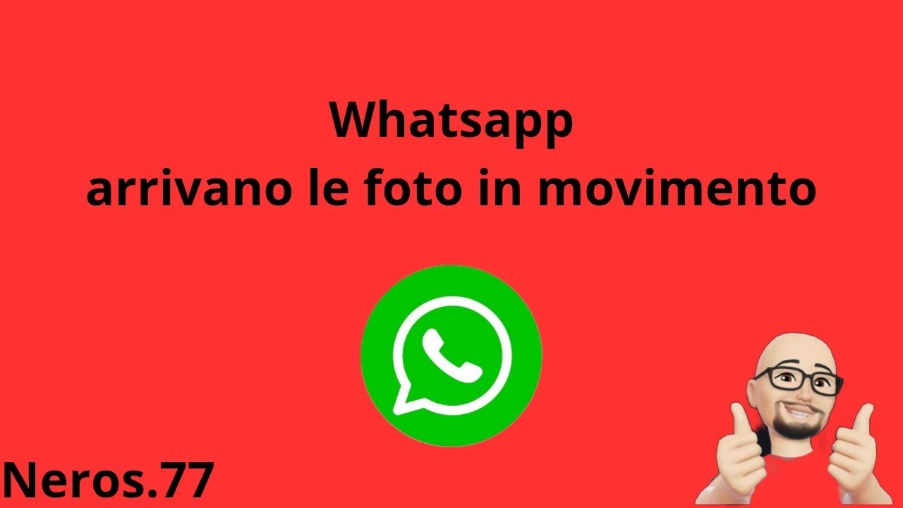 #whatsapp  introduce le foto in movimento