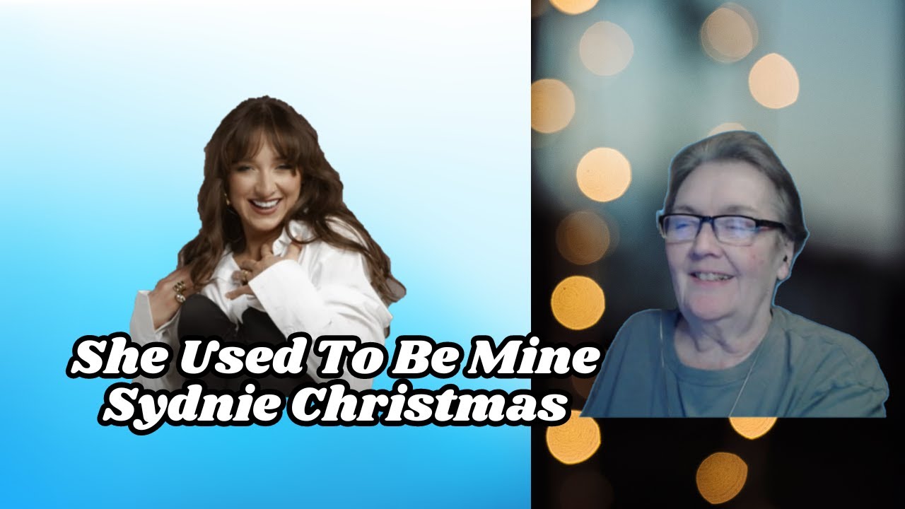 She Used To Be Mine/Sydnie Christmas   REACTION