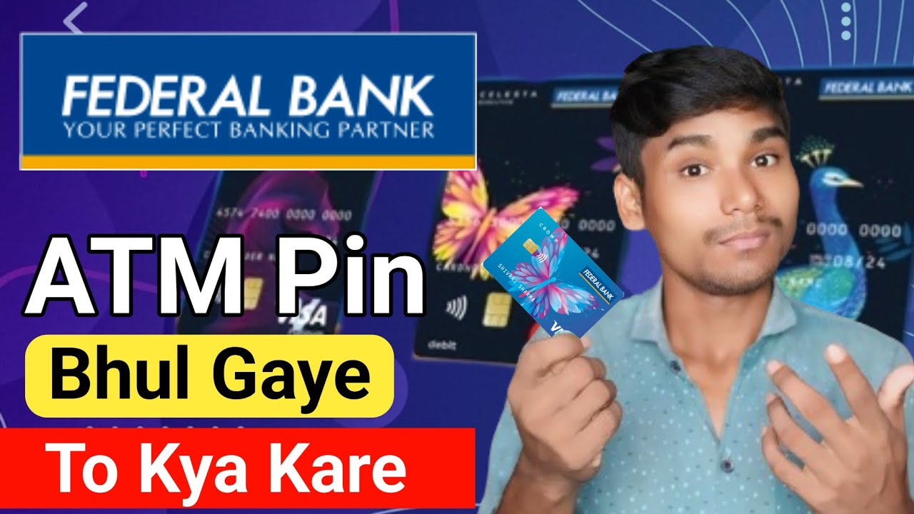 How to Change Federal Bank ATM PIN Online What to Do If You Forgot Federal Bank ATM PIN