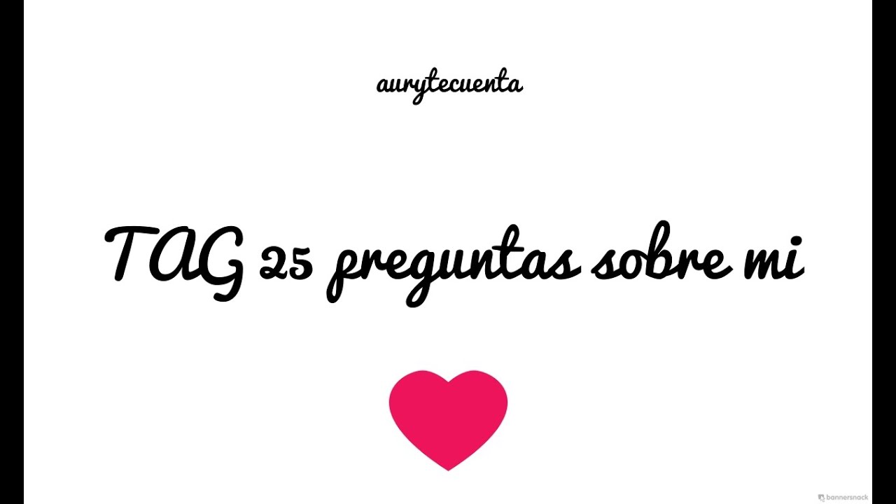 TAG 25 cosas sobre mí | aurytecuenta